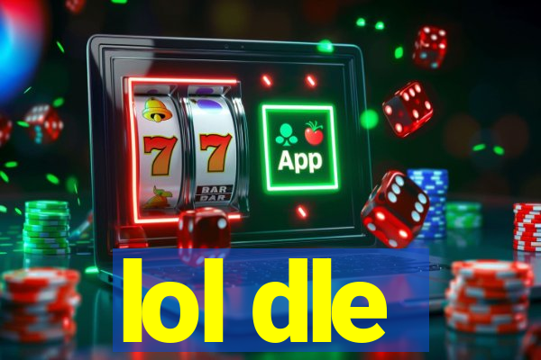 lol dle
